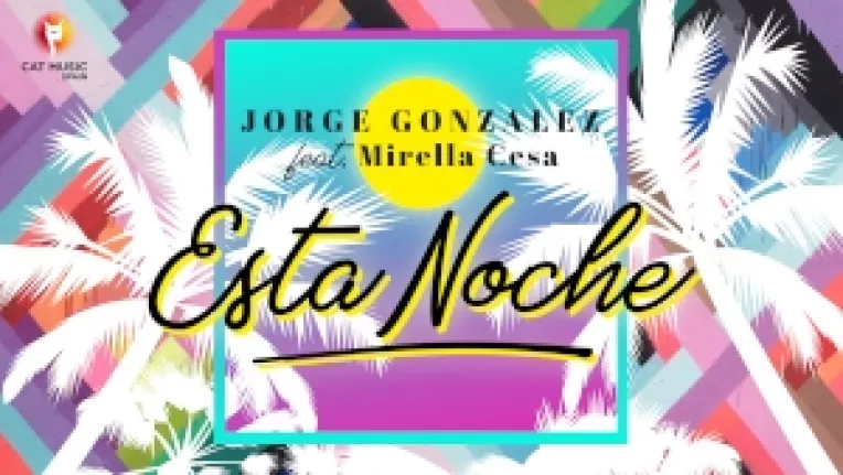 Fresh single: Jorge Gonzalez lanseaza Esta Nocheâ€, featuring Mirella Cesa
