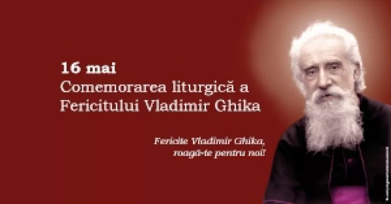 Sarbatoarea Fericitului Vladimir Ghika, la Catedrala Sf. Iosif, azi 16 Mai 2019